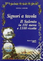 Signori a tavola. Il Salento in 101 menu e 1100 ricette libro