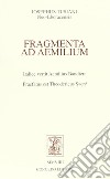 Fragmenta ed Aemilium libro di Tusiani Joseph Bandiera E. (cur.)