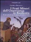 I frati minori dell'osservanza in Basilicata. Il convento di San Francesco d'Assisi in Tursi libro di Biscaglia Carmela