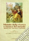 Metodo della ricerca e ricerca del metodo. Storia, arte, musica e confronto libro