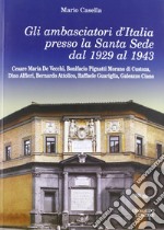 Gli ambasciatori d'Italia presso la Santa Sede del 1929 al 1943 libro