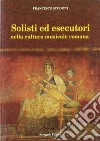 Solisti ed esecutori nella cultura musicale romana libro di Scoditti Francesco