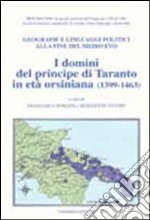 I domini del principe di Taranto in età orsiniana (1399-1463). Geografie e linguaggi politici alla fine del Medioevo libro