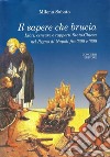 Il sapere che brucia. Libri, censure e rapporti stato-chiesa nel Regno di Napoli fra '500 e '600 libro di Sabato Milena