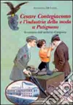 Cesare Contegiacomo e l'industria della moda a Putignano. Inventario dell'archivio d'impresa libro