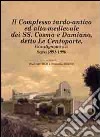 Il complesso tardo-antico ed alto-medievale dei SS. Cosma e Damiano, detto le Centoporte, Giurdignano (LE) scavi (1993-1996) libro