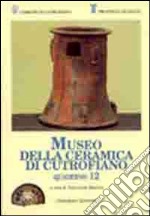 Quaderni del Museo della ceramica di Cutrofiano. Vol. 12
