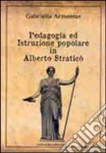 Pedagogia ed istruzione popolare in Alberto Straticò