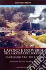 Lavoro e proverbi nella società del bisogno. Taurisano tra '800 e '900 libro