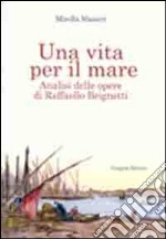 Una vita per il mare. Analisi delle opere di Raffaello Brignetti