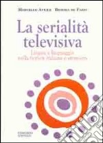 La serialità televisiva. Lingua e linguaggio nella fiction italiana e straniera