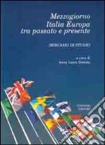 Mezzogiorno Italia Europa tra passato e presente libro