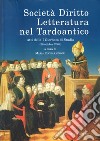 Società diritto letteratura nel tardoantico. Atti della 1° Giornata di studio (30 ottobre 2008) libro