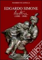 Edgardo Simone. Scultore (1890-1948). Ediz. illustrata libro