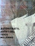 Autoritratti. Artisti Del Terzo Millennio libro