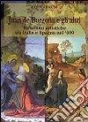 Juan de Borgogna e gli altri. Relazioni artistiche tra Italia e Spagna nel '400 libro