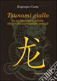 Tsunami giallo. La presenza cinese in Italia alla luce dei nuovi equilibri mondiali