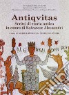 Antiquitas. Scritti di storia antica in onore di Salvatore Alessandri libro
