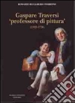 Gaspare Traversi «professore di pittura» (1722-1770) libro