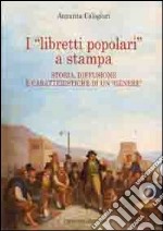 I «libretti popolari» a stampa. Storia, diffusione e caratteristiche di un «genere» libro