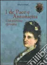 I De Pace e Antonietta. Un patriota ritrovata libro