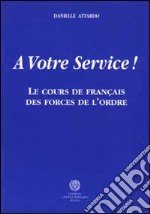 A votre service! Le cours français des forces de l'ordre libro