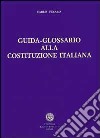 Guida-glossario alla Costituzione italiana libro