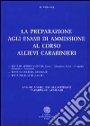 La preparazione agli esami di ammissione al corso allievi carabinieri libro