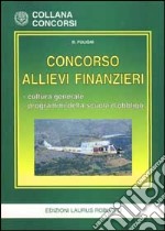 Concorso allievi finanzieri. Cultura generale. Programmi della scuola d'obbligo libro