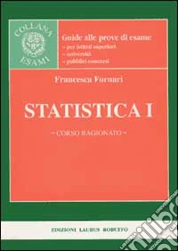Statistica I. Corso ragionato