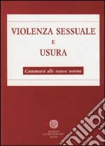 Violenza sessuale e usura. Commenti alle nuove norme libro