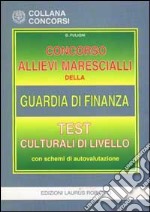 Concorso allievi marescialli della guardia di finanza. Test culturali di livello libro