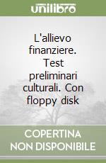 L'allievo finanziere. Test preliminari culturali. Con floppy disk libro