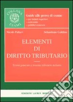 Elementi di diritto tributario. Teoria generale e sistema tributario italiano libro