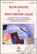 Banconote e documenti falsi. L'individuazione e l'accertamento di banconote, carte valori e documenti di identificazione falsificati libro