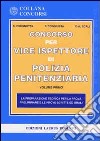 Il concorso per vice ispettore di polizia penitenziaria. La preparazione teorica per la prova preliminare e le prove scritte ed orali libro