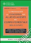 La preparazione al concorso per allievo agente nel corpo forestale dello Stato libro