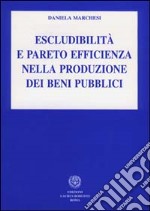 Escludibilità e pareto efficienza nella produzione dei beni pubblici libro