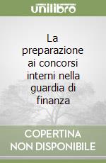 La preparazione ai concorsi interni nella guardia di finanza libro