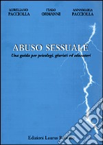 Abuso sessuale. Una guida per psicologi, giuristi ed educatori libro