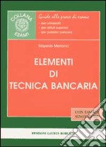 Elementi di tecnica bancaria libro