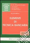 Elementi di tecnica bancaria libro