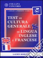 Test di cultura generale & di lingua inglese e francese libro