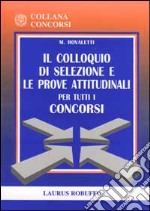 Il colloquio di selezione e le prove attitudinali per tutti i concorsi