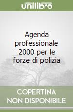 Agenda professionale 2000 per le forze di polizia