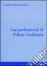 Casi professionali di polizia giudiziaria