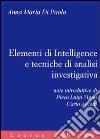 Elementi di intelligence e tecniche di analisi investigativa libro