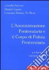 L'amministrazione penitenziaria e il corpo di polizia penitenziaria libro