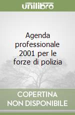 Agenda professionale 2001 per le forze di polizia