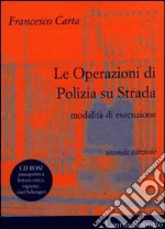 Le operazioni di polizia su strada. Modalità di esecuzione. Con CD-ROM libro